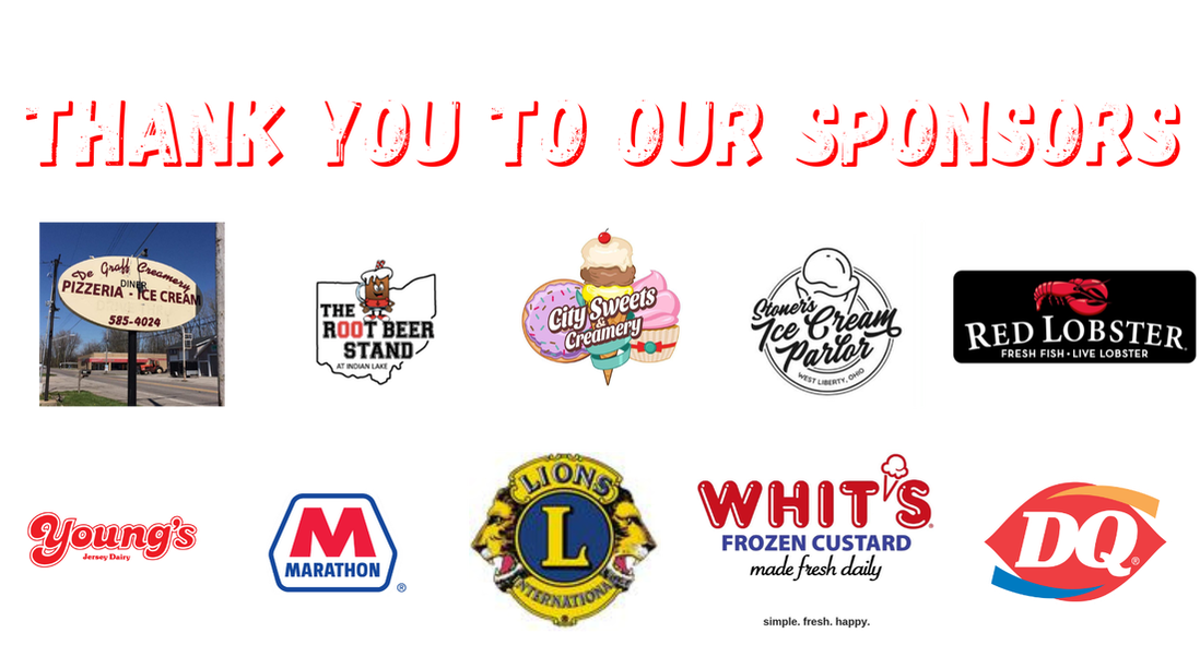 Thank you to our sponsors- DeGraff Creamery, The Root Beer Stand, City Sweets, Stoner's Ice Cream Parlor, Young's Jersey Dairy, Marathon, West Liberty Lions Park, Whit's Frozen Custard